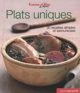 Collectif, "Plats uniques : 30 recettes simples et savoureuses"