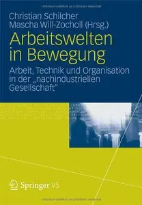Arbeitswelten in Bewegung: Arbeit, Technik und Organisation in der "nachindustriellen Gesellschaft (repost)
