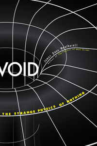 Void : The Strange Physics of Nothing