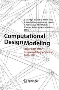 Computational Design Modelling: Proceedings of the Design Modelling Symposium Berlin 2011