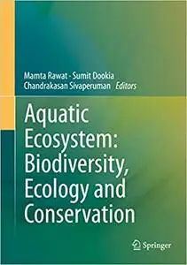 Aquatic Ecosystem: Biodiversity, Ecology and Conservation (Repost)