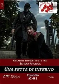 Serena Aronica - Colpi nel buio vol. 2 - Una fetta di inferno