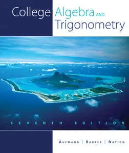 College Algebra and Trigonometry, 7th edition (repost)