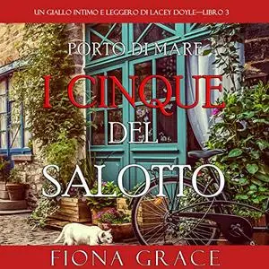 «I cinque del salotto» by Fiona Grace