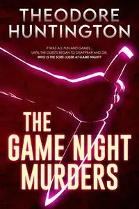 «The Game Night Murders» by Theodore Huntington