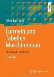 Formeln und Tabellen Maschinenbau: Für Studium und Praxis (3. Auflage) (repost)