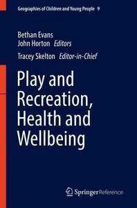 Play and Recreation, Health and Wellbeing (Geographies of Children and Young People)