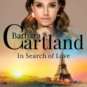 «In Search of Love (Barbara Cartland’s Pink Collection 18)» by Barbara Cartland