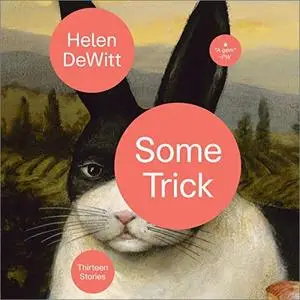 Some Trick: Thirteen Stories [Audiobook]