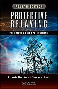 Protective Relaying: Principles and Applications, Fourth Edition