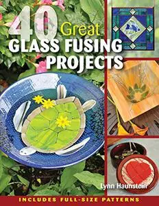 40 Great Glass Fusing Projects (Repost)