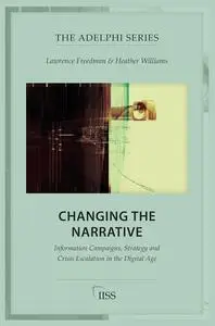 Changing the Narrative: Information Campaigns, Strategy and Crisis Escalation in the Digital Age