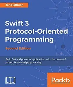 Swift 3 Protocol-Oriented Programming - Second Edition