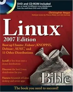 Linux Bible 2007 Edition: Boot up Ubuntu, Fedora, by Christopher Negus [Repost]