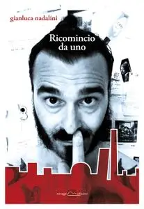 Gianluca Nadalini - Ricomincio da uno