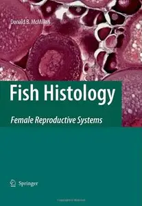 Fish Histology: Female Reproductive Systems by Donald B. McMillan