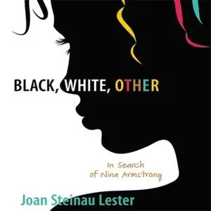 «Black, White, Other» by Joan Steinau Lester