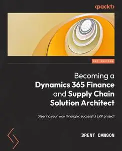 Becoming a Dynamics 365 Finance and Supply Chain Solution Architect