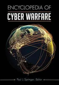 Encyclopedia of Cyber Warfare