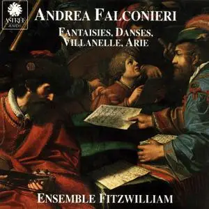 Ensemble Fitzwilliam - Andrea Falconieri: Fantaisies, Danses, Villanelle, Arie (1995)