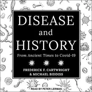 Disease & History: From Ancient Times to COVID-19 [Audiobook]