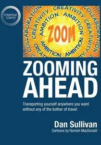 «Zooming Ahead» by Dan Sullivan