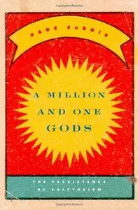 A Million and One Gods: The Peristence of Polytheism (Repost)