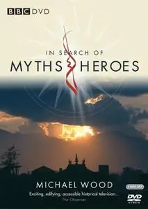 BBC - Michael Wood - In Search of Myths & Heroes (2005)