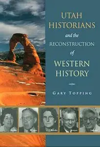 Utah Historians and the Reconstruction of Western History