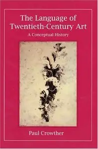 The Language of Twentieth-Century Art: A Conceptual History