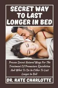 SECRET WAY TO LAST LONGER IN BED