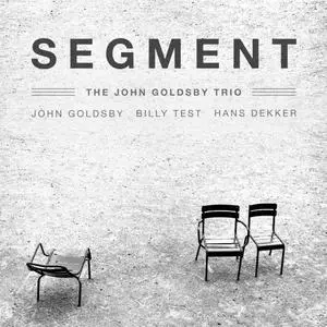 The John Goldsby Trio - Segment - Volume One (EP) (2020) [Official Digital Download]