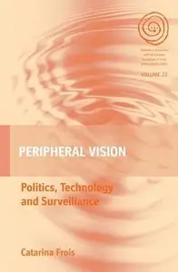 Peripheral Vision: Politics, Technology, and Surveillance (repost)