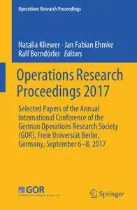 Operations Research Proceedings 2017 (Repost)