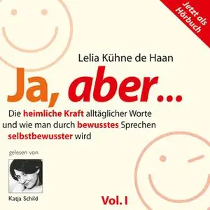 «Ja, aber - Vol. 1: Die heimliche Kraft alltäglicher Worte» by Lelia Kühne de Haan