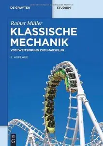 Klassische Mechanik: Vom Weitsprung zum Marsflug, Auflage: 2. (Repost)