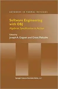 Software Engineering with OBJ: Algebraic Specification in Action