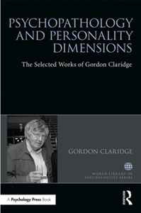 Psychopathology and Personality Dimensions : The Selected Works of Gordon Claridge