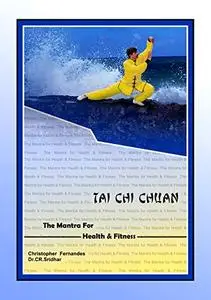 Tai Chi Chuan: The Mantra for Health and Fitness