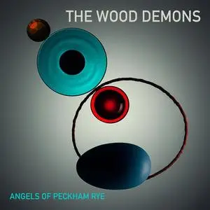 The Wood Demons - Angels of Peckham Rye (2020)