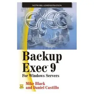 Backup Exec 9: For Windows Servers by Mike Black [Repost]