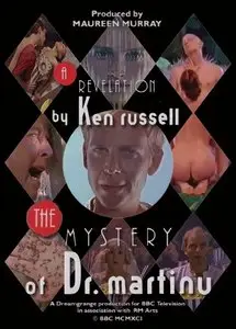 The Mystery of Dr. Martinu - by Ken Russell (1993)