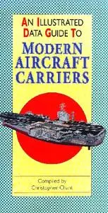 An Illustrated Data Guide to Modern Aircraft Carriers (Illustrated Data Guides)