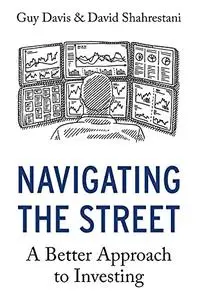 Navigating the Street: A Better Approach to Investing