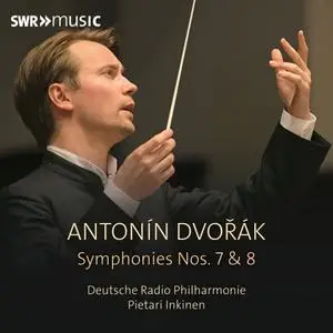 Deutsche Radio Philharmonie, Pietari Inkinen - Dvorak: Symphony No. 7 in D Minor, Op. 70, B. 141 & Symphony No. 8 in G Major