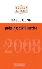 Judging Civil Justice (The Hamlyn Lectures)