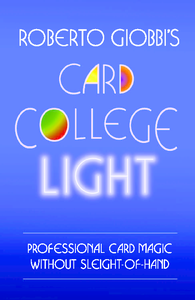 Roberto Giobbi's Card College Light: Professional Card Magic Without Sleight-of-Hand