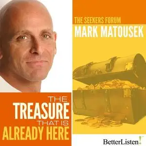 «The Treasure That is Already Here» by Mark Matousek
