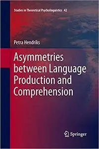 Asymmetries between Language Production and Comprehension (Repost)