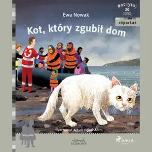 «Kot, który zgubił dom» by Ewa Nowak